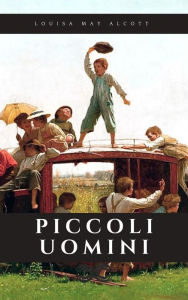 Title: Piccoli uomini, Author: Louisa May Alcott