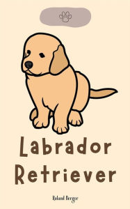 Title: Labrador Retriever, Author: Roland Berger