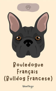 Title: Bouledogue Français (Bulldog Francese), Author: Roland Berger