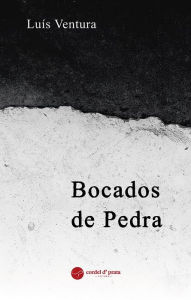 Title: Bocados de Pedra, Author: Luís Ventura