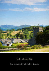 Title: The Incredulity of Father Brown, Author: G. K. Chesterton