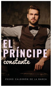 Title: El príncipe constante, Author: Pedro Calderon de la Barca