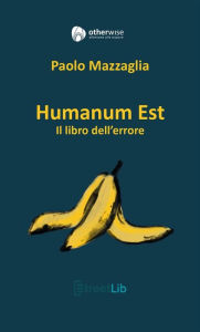 Title: Humanum Est: Il libro dell'errore, Author: Mazzaglia Paolo