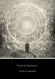 Title: Practical Mysticism, Author: Evelyn Underhill