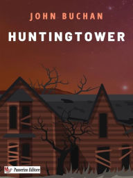 Title: Huntingtower, Author: John Buchan