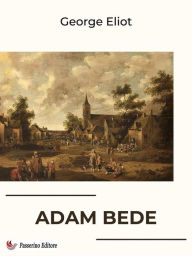 Title: Adam Bede, Author: George Eliot