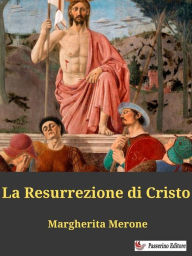Title: La Resurrezione di Cristo, Author: Margherita Merone