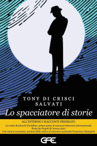Title: Lo spacciatore di storie, Author: Tony Di Crisci