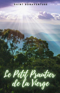 Title: Le Petit Psautier de la Vierge, Author: Saint Bonaventure