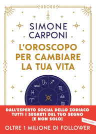 Title: L'oroscopo per cambiare la tua vita, Author: Simone Carponi