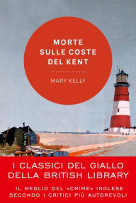Title: Morte sulle coste del Kent, Author: Mary Kelly