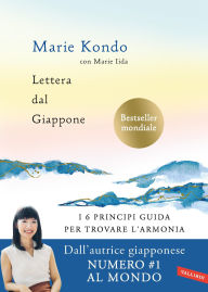 Title: Lettera dal Giappone: I 6 principi guida per trovare l'armonia, Author: Marie Kondo