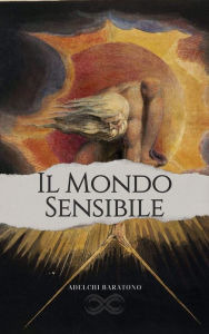 Title: Il Mondo Sensibile: Introduzione all'Estetica, Author: Adelchi Baratono