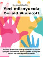 Yeni milenyumda Donald Winnicott: Donald Winnicott'un düsüncesinin ve insan gelisimi teorilerinin altinda yatan stratejiler, ilkeler ve operasyonel modeller