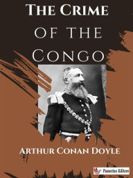 Title: The Crime of the Congo, Author: Arthur Conan Doyle