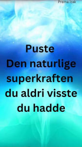 Title: Puste Den naturlige superkraften du aldri visste du hadde, Author: Prema Izak