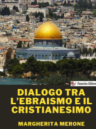 Title: Dialogo tra l'ebraismo e il cristianesimo, Author: Margherita Merone
