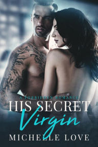 Title: His Secret Virgin: A Forbidden Romance, Author: Michelle Love