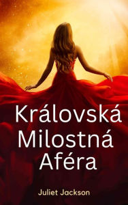 Title: Královská Milostná Aféra, Author: Juliet Jackson