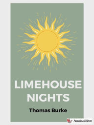 Title: Limehouse Nights, Author: Thomas Burke