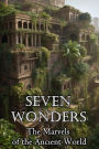 Seven Wonders: The Marvels of the Ancient World