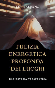 Title: Pulizia Energetica Profonda dei Luoghi: Tecnica Radiestetica, Author: albano luigi