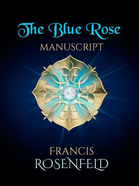 The Blue Rose Manuscript