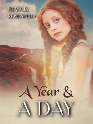 Title: A Year and A Day, Author: Francis Rosenfeld
