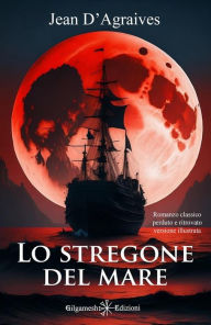 Title: Lo stregone del mare, Author: Jean d'Agraives
