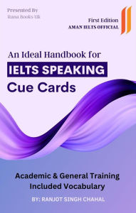 Title: An Ideal Handbook for IELTS Speaking Cue Cards, Author: Ranjot Singh Chahal