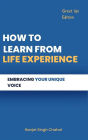 How to Learn from Life Experience: Embracing Your Unique Voice