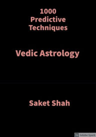Title: 1000 Predictive Techniques: Vedic Astrology, Author: Shah Saket