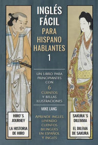 Title: Inglés Fácil 1 - Para Hispanohablantes: Un libro para principiantes con 6 cuentos y bellas ilustraciones, Author: Mike Lang