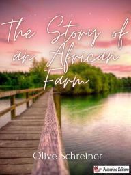 Title: The Story of an African Farm, Author: Olive Schreiner