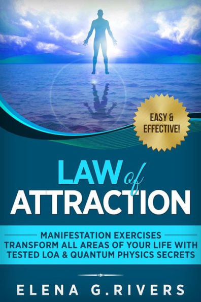 Law of Attraction: Manifestation Exercises: Transform All Areas of Your Life with Tested LOA & Quantum Physics Secrets