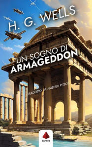 Title: Un sogno di Armageddon (Traduzione di Amedeo Pitzoi), Author: H. G. Wells