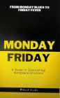 From Monday Blues to Friday Fever: A Guide to Overcoming Workplace Emotions