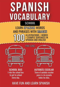 Title: Spanish Vocabulary - School: Learn Spanish Words and Phrases With Images, Author: Mike Lang
