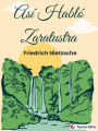 Así Habló Zaratustra: Un libro para todos y para nadie