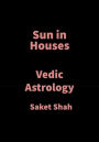 Sun in Houses: Vedic Astrology