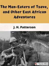 Title: The Man-eaters of Tsavo, Author: John Henry Patterson