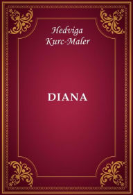 Title: Diana, Author: Hedviga Kurc-Maler
