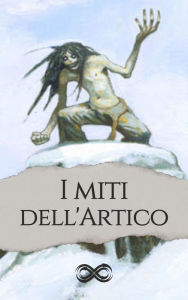 Title: I miti dell'Artico, Author: Antonio Vagli