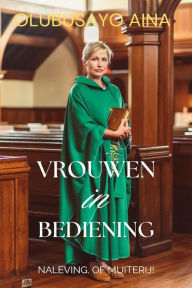 Title: Vrouwen in bediening: Naleving. Of muiterij!, Author: Olubusayo Aina