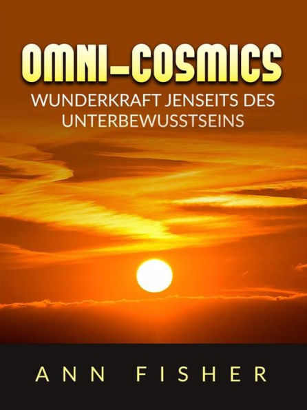 Omni-Cosmics (Übersetzt): Wunderkraft jenseits des unterbewusstseins