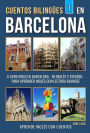 Cuentos Bilingües 1 - En Barcelona: 6 Aventuras - en Inglés Y Español - para aprender Inglés con Lectura Bilingüe