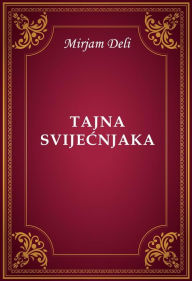 Title: Tajna svijecnjaka, Author: Mirjam Deli