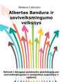 Albertas Bandura ir saviveiksmingumo veiksnys: Kelione i zmogaus potencialo psichologija per saviveiksmingumo ir savigarbos supratima ir ugdyma