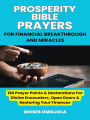 Prosperity Bible Prayers For Financial Breakthrough And Miracles: 120 Prayer Points & Declarations For Divine Encounters, Open Doors & Restoring Your Finances