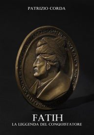 Title: Fatih. La Leggenda del Conquistatore, Author: Patrizio Corda